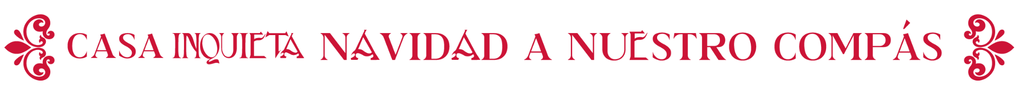 Casa Inquieta · Navidad a nuestro compás